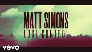 Matt Simons - Lose Control - official lyric video