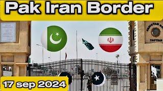 PAKISTAN TO IRAN BORDER CROSSING  |  PAK IRAN BORDER | TAFTAN BORDER | 17/SEP/2024