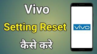 Vivo Reset Setting | Vivo Setting Reset | Vivo Mobile Setting Reset