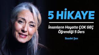 Dinledikten Sonra Tüm Bakış Açınızı Değiştirecek 5 Kısa Hikaye - Saadet Şen Motivasyon Videoları