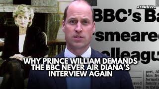 Why Prince William Demands the BBC Never Air Diana’s Interview Again