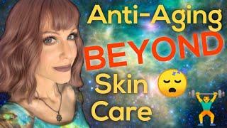 Anti Aging Tips Beyond Skincare | More Than Skin Deep!