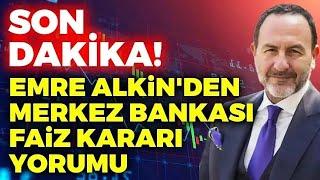 Emre Alkin'den Merkez Bankası Faiz Kararı Yorumu  @INFOYATIRIM   | Emre Alkin