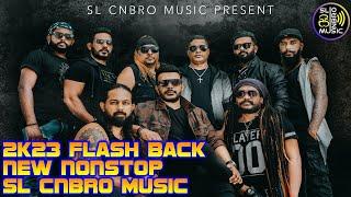 2k23 Flash Back New Nonstop SL CnBro Music