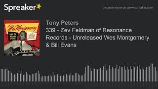 339 - Zev Feldman of Resonance Records - Unreleased Wes Montgomery & Bill Evans