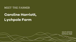 Meet the Farmer: Caroline Harriott, Lychpole Farm