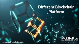 #Mobiloitte - Different Blockchain Platform