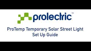 ProTemp Temporary Solar LED Site Lighting Setup Guide