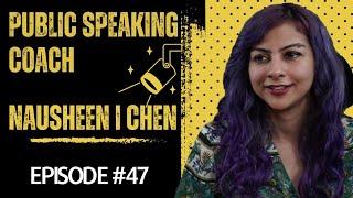 Kaam Kahani Podcast #47 - In conversation with Public Speaking Coach Nausheen I Chen