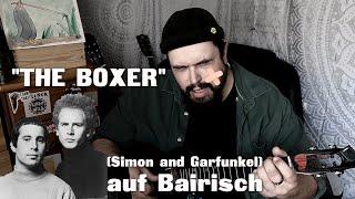 THE BOXER (Simon & Garfunkel)  auf BAIRISCH