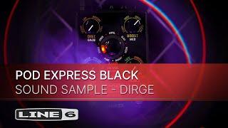 Line 6 | POD Express Black | Sound Samples - DIRGE