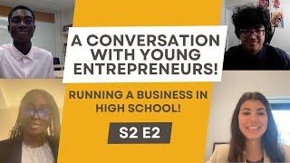 Season 2 Episode 2: A Conversation with Young Entrepreneurs