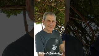 Carro da saudade.       (Boqueirão e Flávio Ramos).