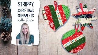 Strippy Pieced Fabric Christmas Ornaments