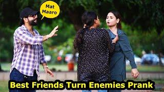 Best Friends Turn Enemies Prank | Pranks In Pakistan | Humanitarians