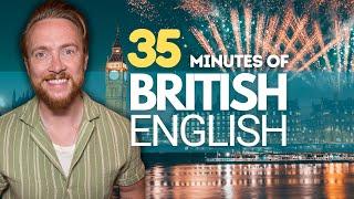 35 minutes of British English | 1 year of YOUTUBE! | British English Podcast