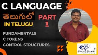 C LANGUAGE in Telugu Part-1 (Fundamentals, C Tokens, Control Structures) || C Programming తెలుగులో