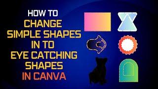 How to Change Simple Shapes into Eye Catching Shapes | Merge Shapes in Canva