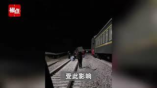 K7034列车发生脱轨！亲历者：躺在卧铺上感到强烈震动，车厢整个倾斜