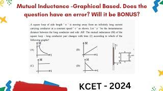 KCET Physics 2024 Mutual Inductance Graphical (Graphical Qs): Some institutes have gone wrong!