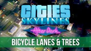 Cities: Skylines After Dark - Bicycle Lanes & Trees! (Gameplay)