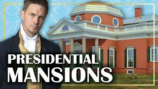 Top 10 Must See PRESIDENTIAL MANSIONS