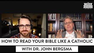 How to Read Your Bible Like a Catholic (w/ Dr. John Bergsma)