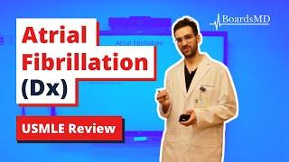 Atrial Fibrillation (Dx) | USMLE Cardiology | @BoardsMD