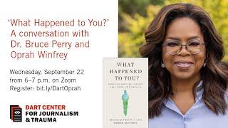 Oprah and Dr. Bruce Perry on Trauma and Healing at Columbia's Dart Center