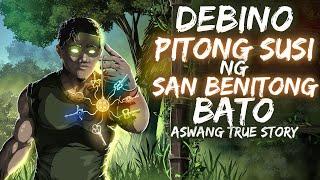 DEBINO PITONG SUSI NG SAN BENITONG BATO (Aswang True Story)