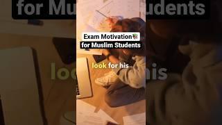 Exam Motivation for Muslim Students  #shorts #muslim #students