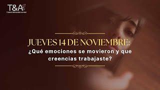 ¿Qué emociones se movieron y que creencias trabajaste? Jueves 14 de noviembre