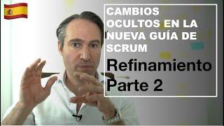 Cambios ocultos en la Guía Scrum 6 – Confusión: ¿Quién hace el Refinamiento?