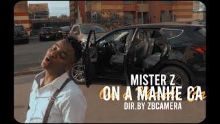 Mister Z - ON A MANHÉ ÇA (Clip Officiel)