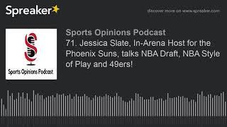 71. Jessica Slate, In-Arena Host for the Phoenix Suns, talks NBA Draft, NBA Style of Play and 49ers!