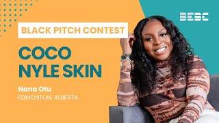 Coco Nyle Skin | Nana Otu | BEBC Pitch Contestant 2024