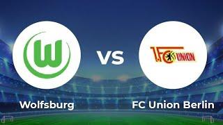 VFL WOLFSBURG VS UNION BERLIN LIVE STREAMING MATCH