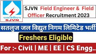 SJVN Field Engineer Vacancy 2023 || Freshers || ₹60,000 /Months || SJVN Recruitment 2023