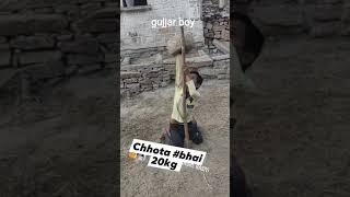 Deepak Gujjar 15kg ka naal