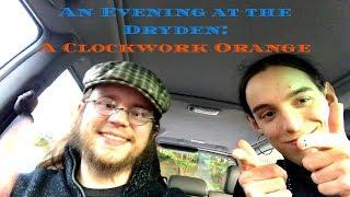 A Clockwork Orange: An Evening at the Dryden