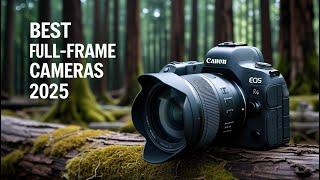 Top 6 Full-Frame Cameras of 2025: Best Picks & Expert Reviews