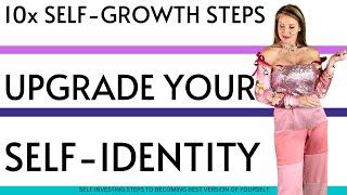 10x Self growth steps to upgrade your self-identity