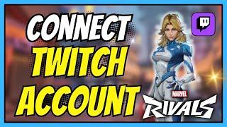 How to Connect Twitch Account to Marvel Rivals to Claim Twitch Drops