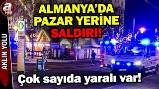 Almanya'da pazar yerine araçla saldırı! Çok sayıda yaralı var | A Haber