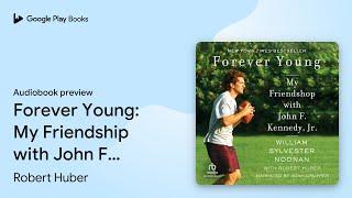 Forever Young: My Friendship with John F.… by William Sylvester Noonan · Audiobook preview