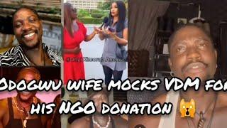 WAHALA OOO AS VDM FINISHED ODOGWU WIFE THAT MOCKS HIM FOR HIS NGO DONATIONS