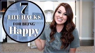 7 LIFE HACKS FOR BEING HAPPY |  TIPS FOR HAPPINESS | WAYS TO BE HAPPY