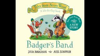 Badger's Band  lift the flap children's book.  Part of the Acorn Wood collection by Julia Donaldson