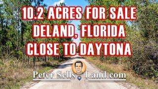 (SOLD) 10.2 Acres LAND For Sale - DeLand Florida (Volusia County) - PeterSellsLand.com