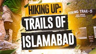 HIKING UP | A Journey Through Islamabad's Hiking Trails | Margalla Hills | Documentary